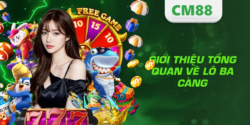 Lô 3 Càng Là Gì? Cách Chơi, Tỷ Lệ Thưởng Và Bí Quyết Trúng Lớn 2 Giới thiệu tổng quan về lô ba càng